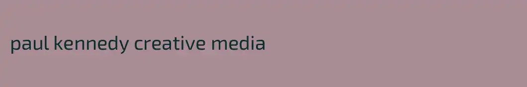 paul kennedy creative media